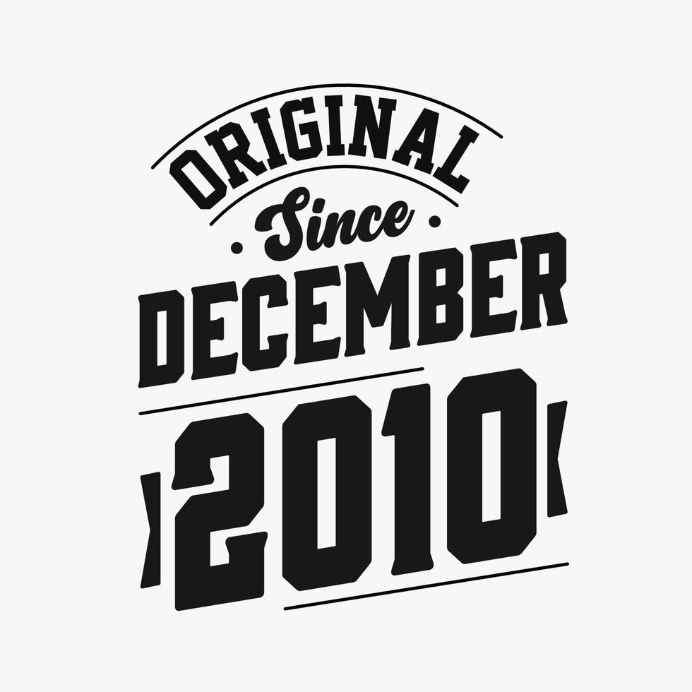 Born in December 2010 Retro Vintage Birthday, Original Since December 2010 vector
