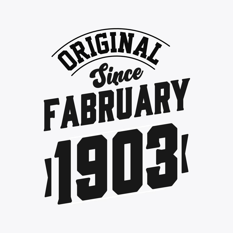 Born in February 1903 Retro Vintage Birthday, Original Since February 1903 vector