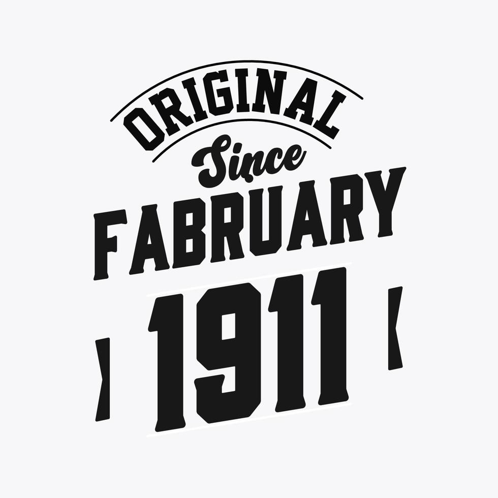 Born in February 1911 Retro Vintage Birthday, Original Since February 1911 vector