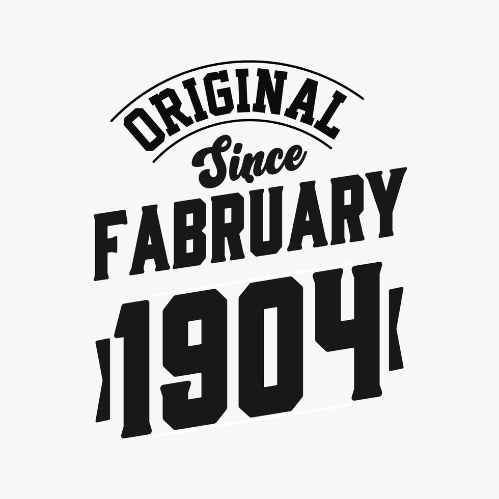 Born in February 1904 Retro Vintage Birthday, Original Since February 1904 vector