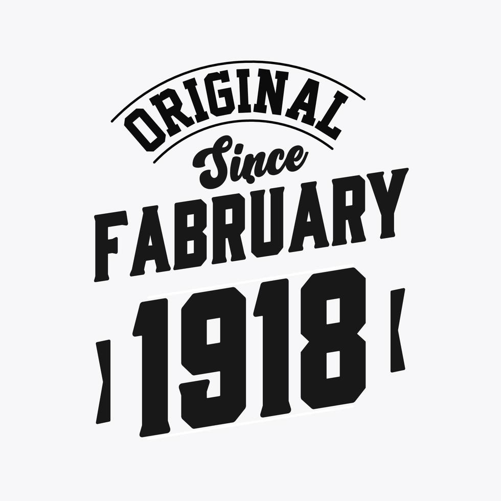 Born in February 1918 Retro Vintage Birthday, Original Since February 1918 vector