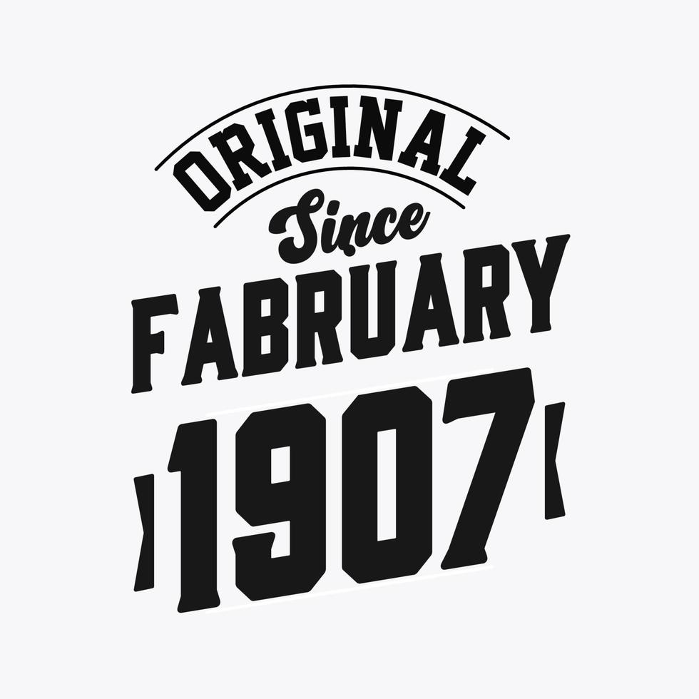 Born in February 1907 Retro Vintage Birthday, Original Since February 1907 vector