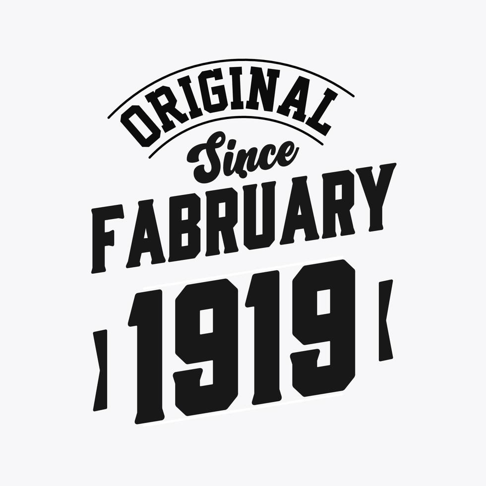 Born in February 1919 Retro Vintage Birthday, Original Since February 1919 vector
