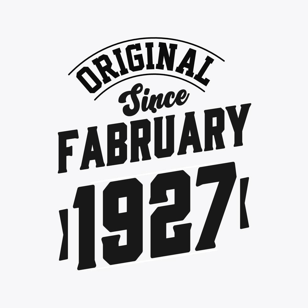 Born in February 1927 Retro Vintage Birthday, Original Since February 1927 vector