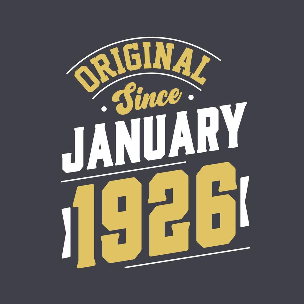 Original Since January 1926. Born in January 1926 Retro Vintage Birthday vector