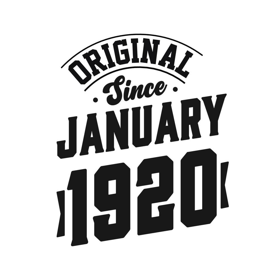 Born in January 1920 Retro Vintage Birthday, Original Since January 1920 vector