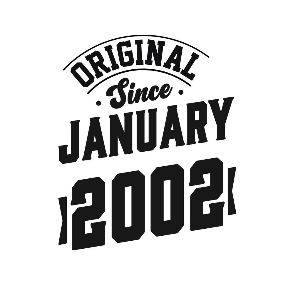 Born in January 2002 Retro Vintage Birthday, Original Since January 2002 vector