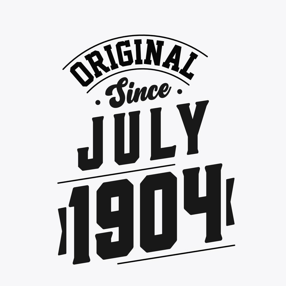 Born in July 1904 Retro Vintage Birthday, Original Since July 1904 vector