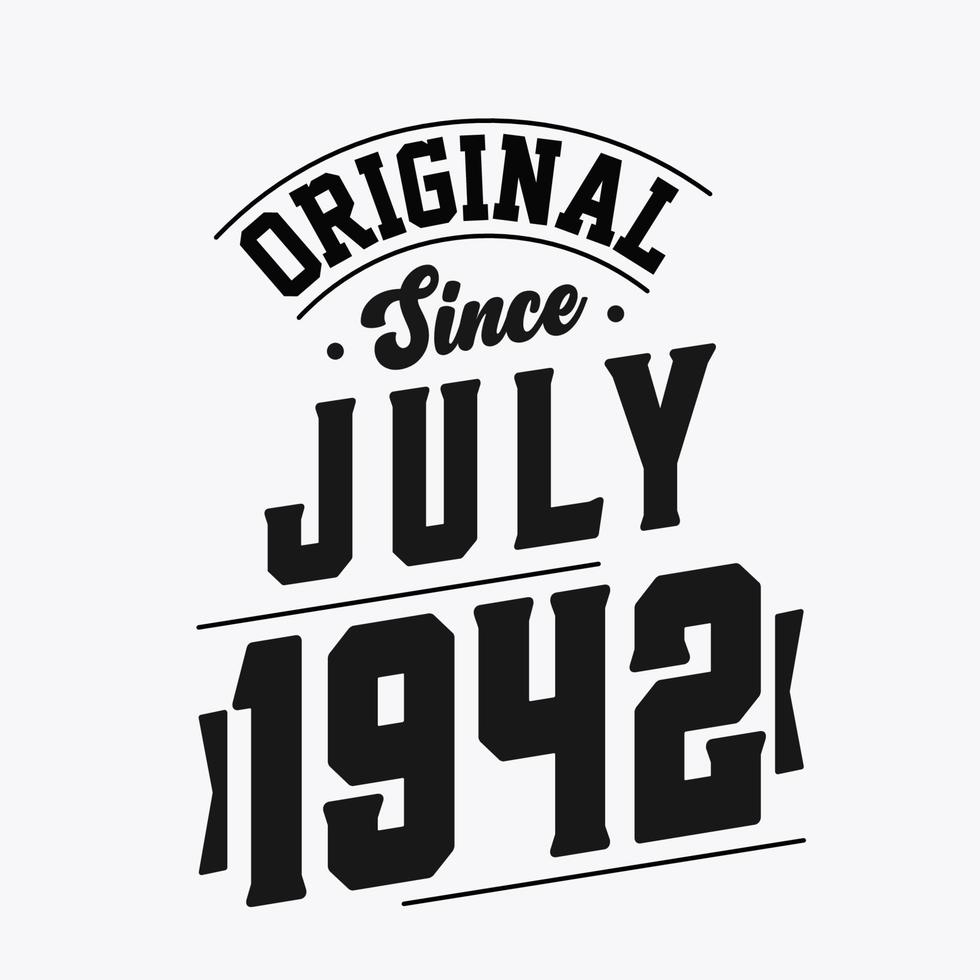 Born in July 1942 Retro Vintage Birthday, Original Since July 1942 vector