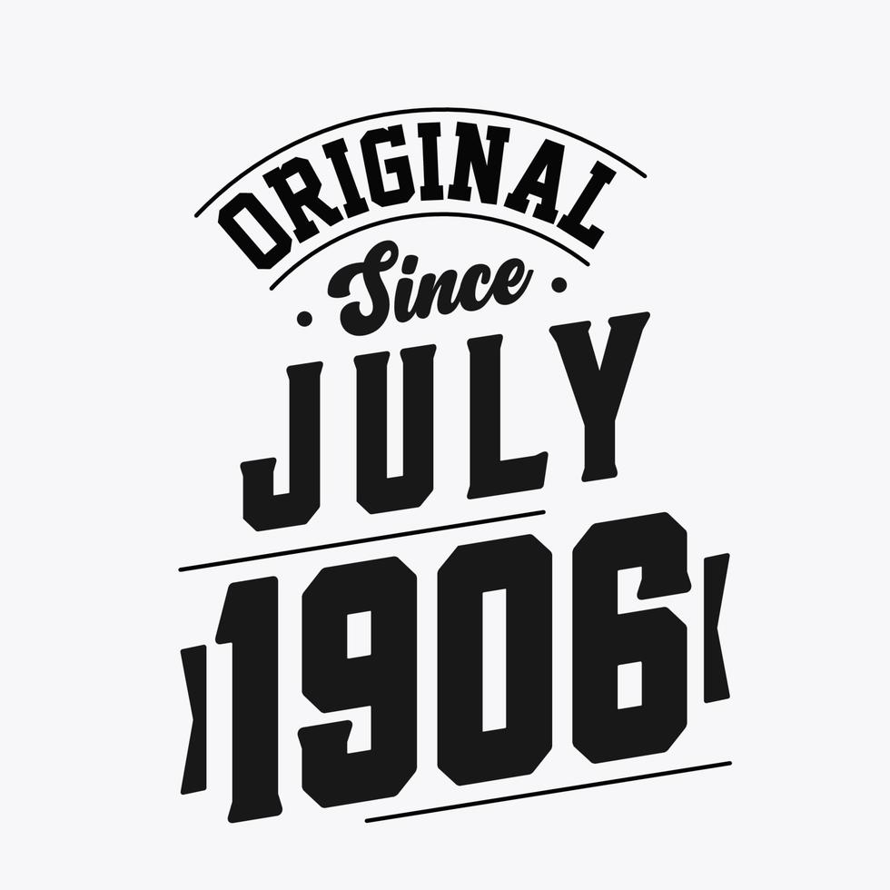 Born in July 1906 Retro Vintage Birthday, Original Since July 1906 vector