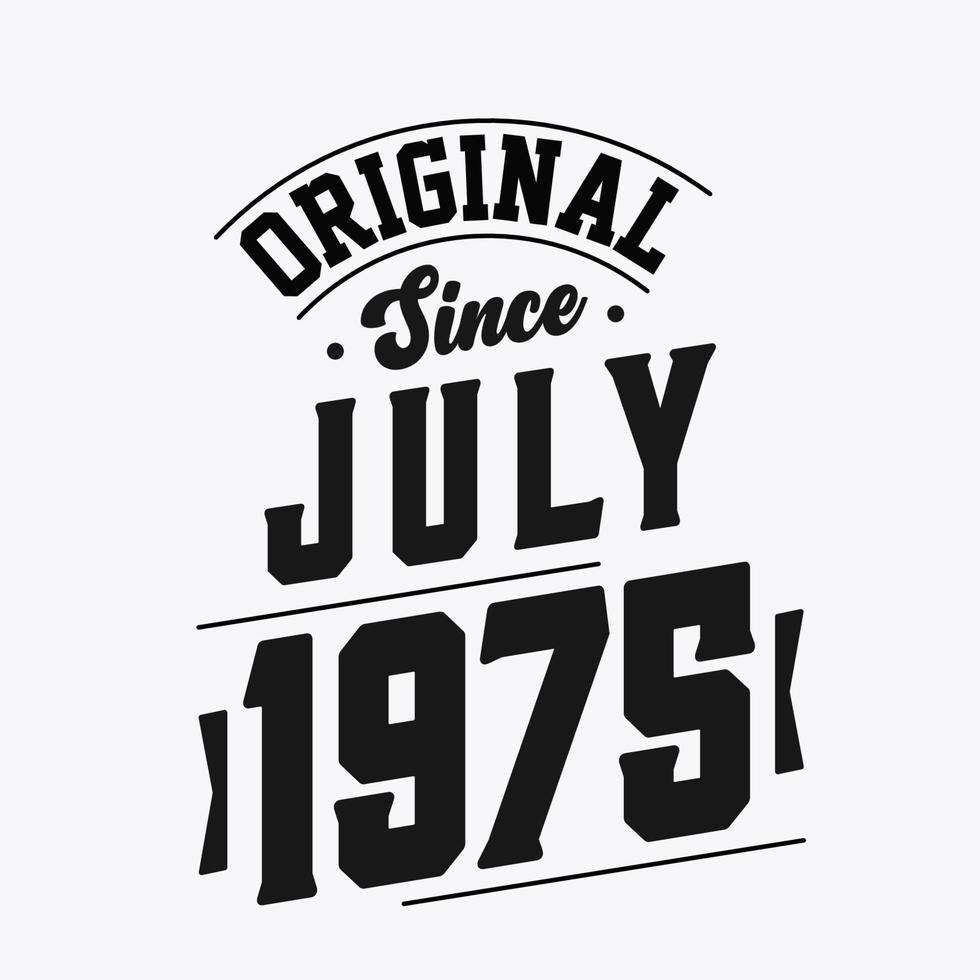 Born in June 1975 Retro Vintage Birthday, Original Since