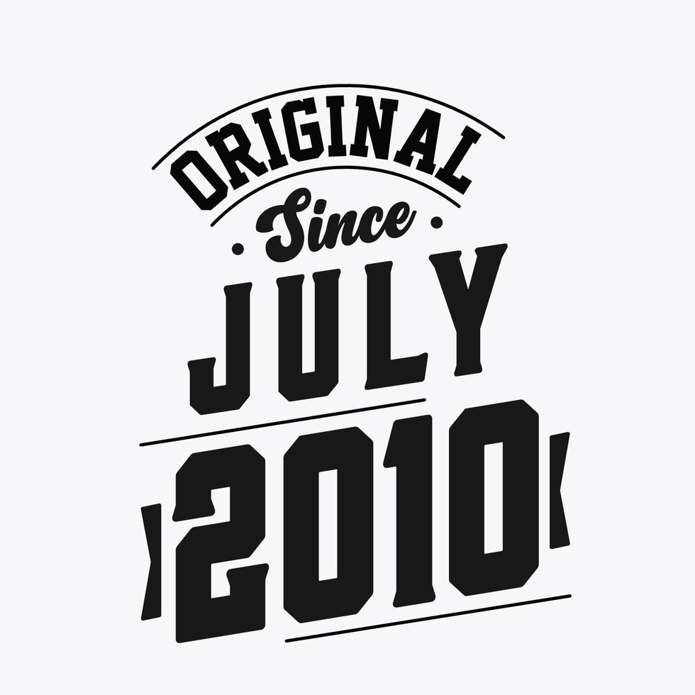 Born in July 2010 Retro Vintage Birthday, Original Since July 2010 vector