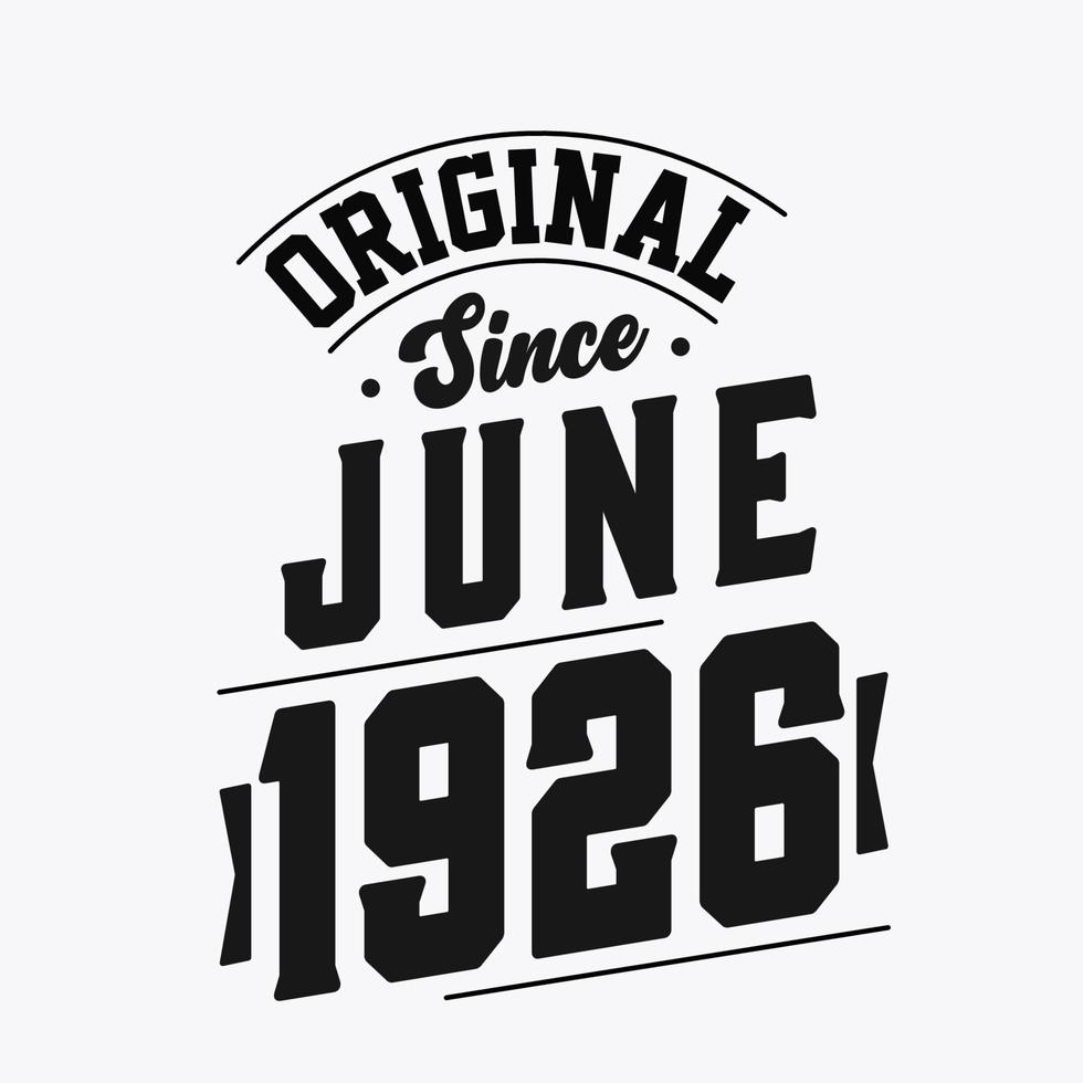 Born in June 1926 Retro Vintage Birthday, Original Since June 1926 vector