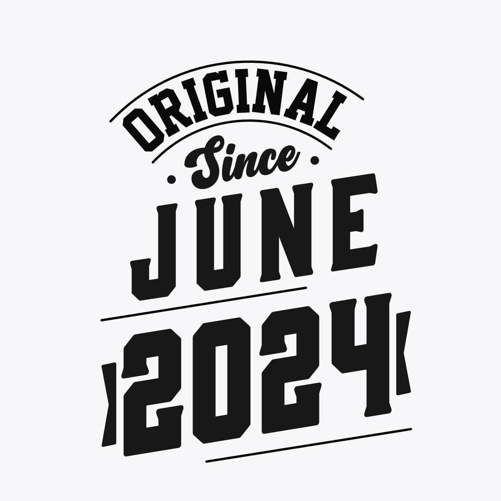 Born in June 2025 Retro Vintage Birthday, Original Since June 2025