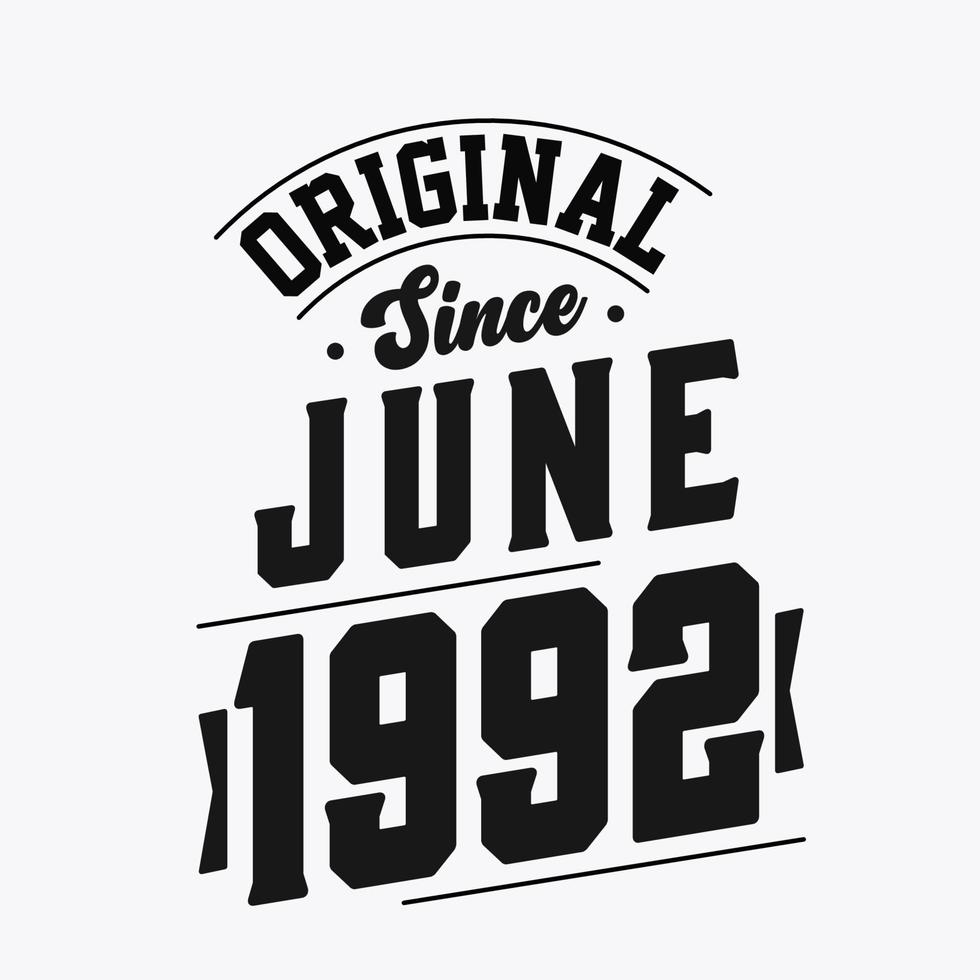 Born in June 1992 Retro Vintage Birthday, Original Since June 1992 vector