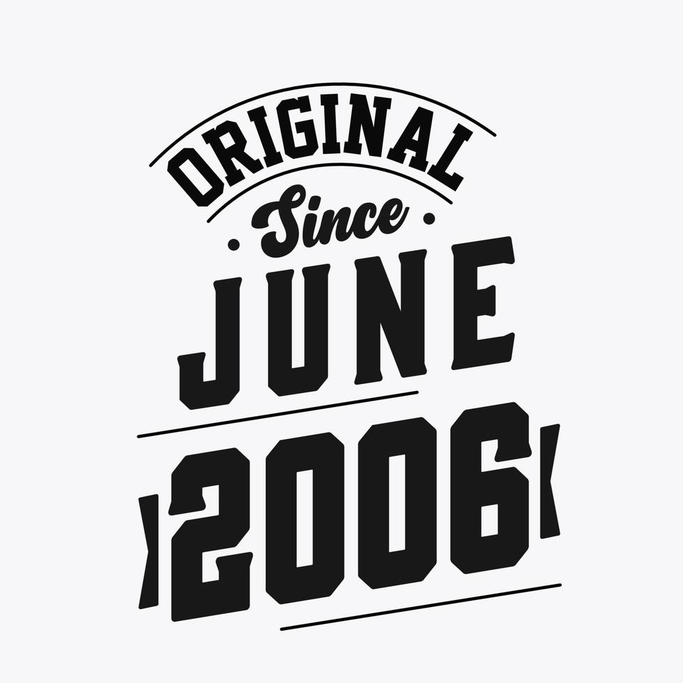 Born in June 2006 Retro Vintage Birthday, Original Since June 2006 vector
