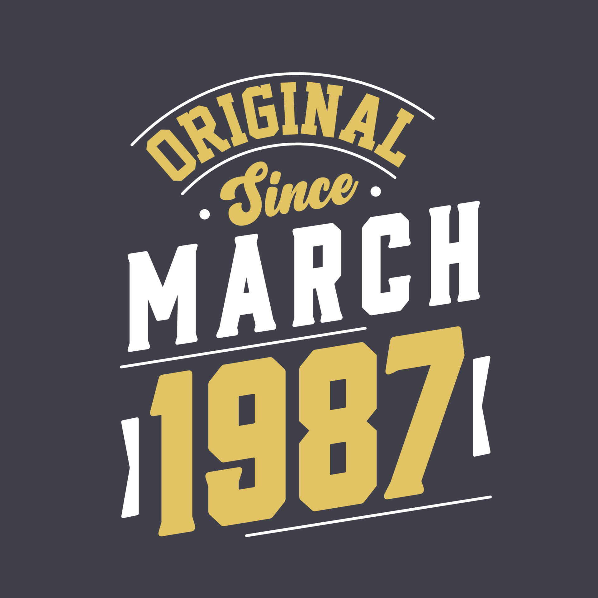 Original Since March 1987 Born in March 1987 Retro Vintage Birthday