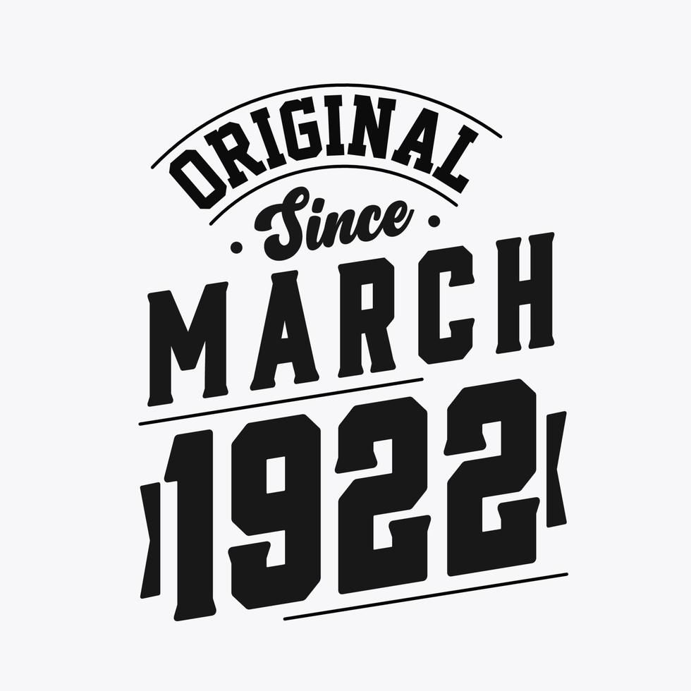 Born in March 1922 Retro Vintage Birthday, Original Since March 1922 vector