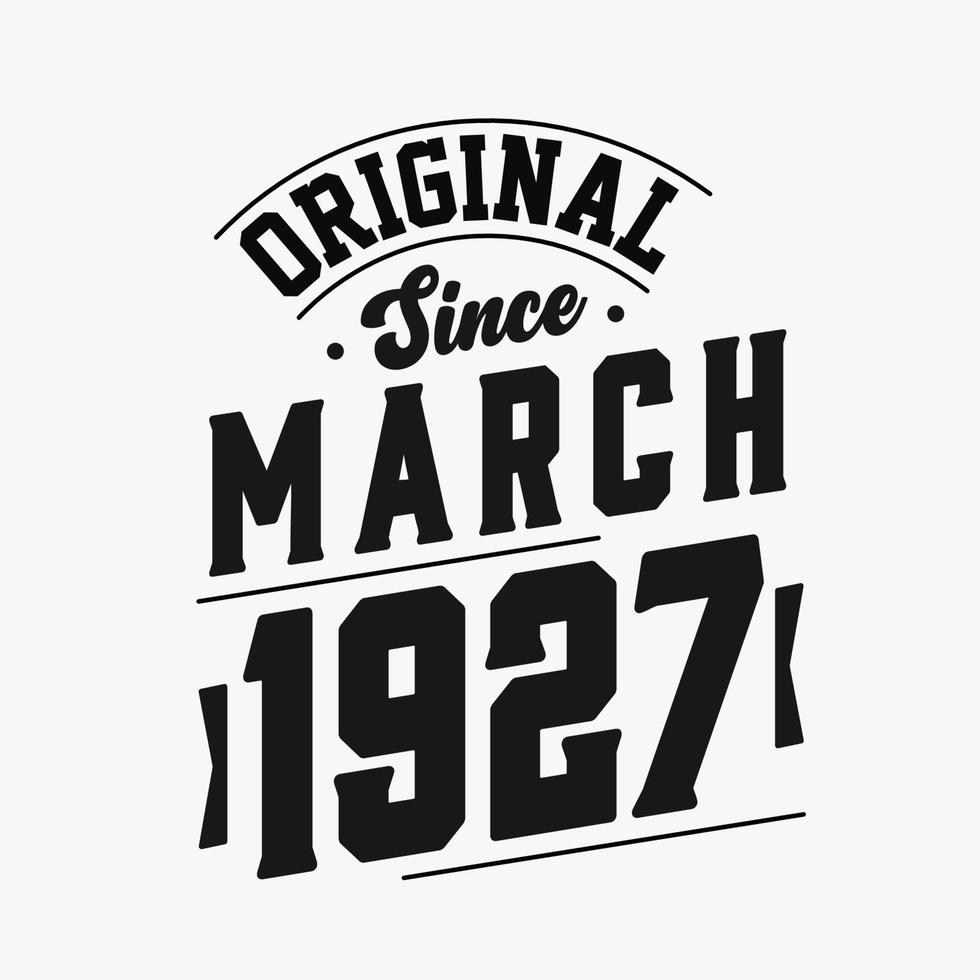 Born in March 1927 Retro Vintage Birthday, Original Since March 1927 vector