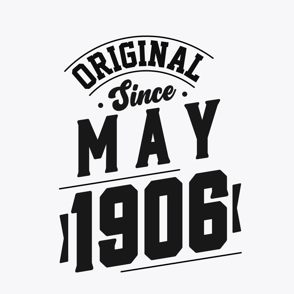 Born in May 1906 Retro Vintage Birthday, Original Since May 1906 vector