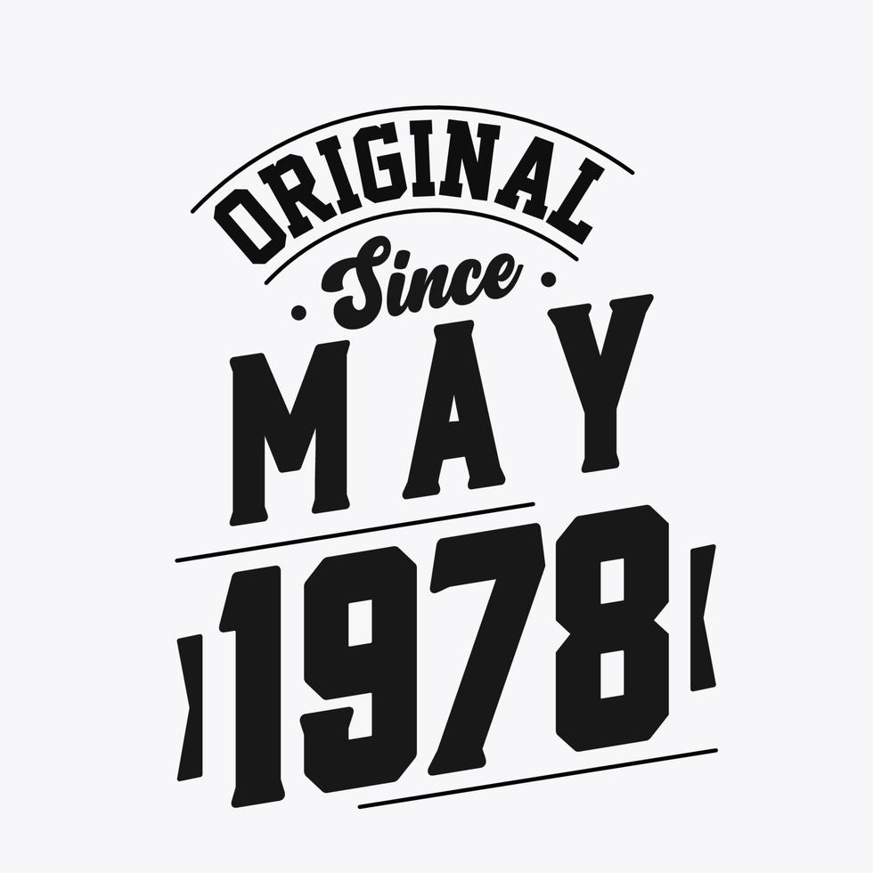 Born in May 1978 Retro Vintage Birthday, Original Since May 1978 vector