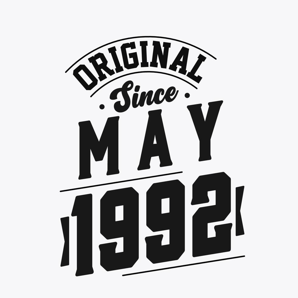 Born in May 1992 Retro Vintage Birthday, Original Since May 1992 vector