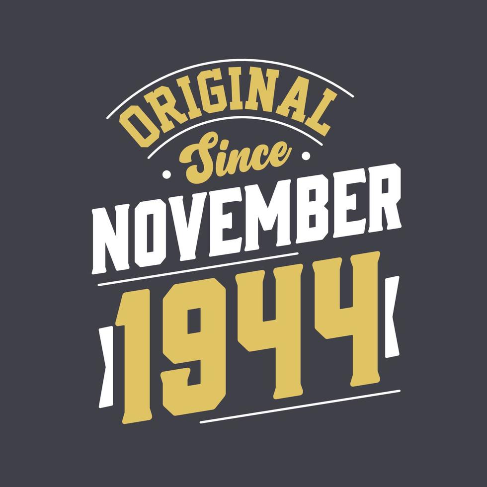 Original Since November 1944. Born in November 1944 Retro Vintage Birthday vector