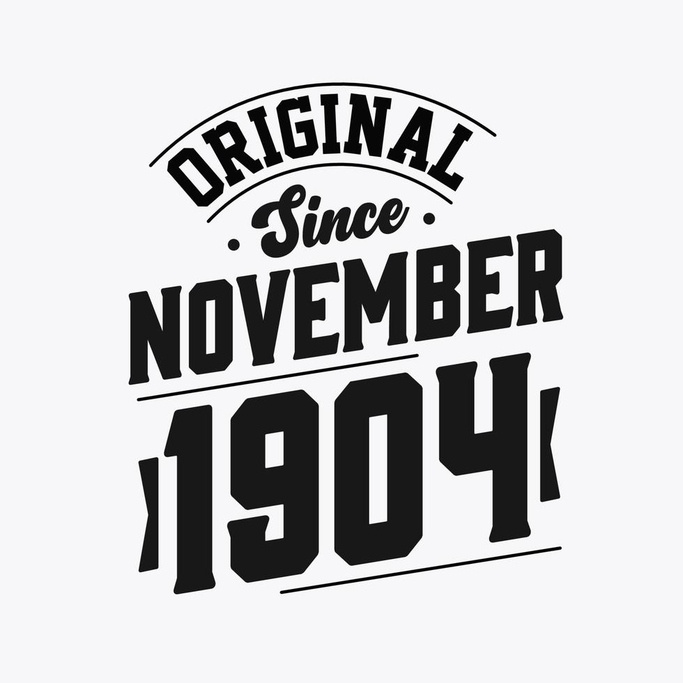 Born in November 1904 Retro Vintage Birthday, Original Since November 1904 vector