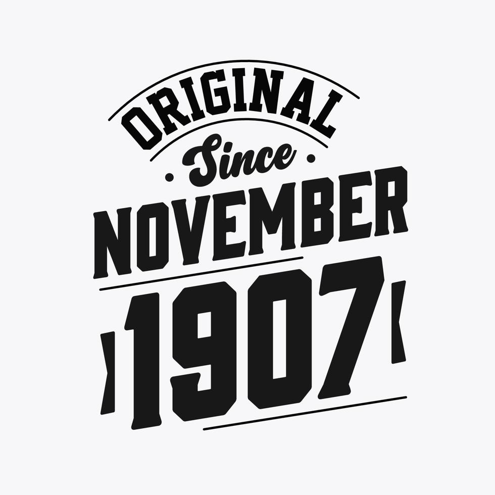 Born in November 1907 Retro Vintage Birthday, Original Since November 1907 vector