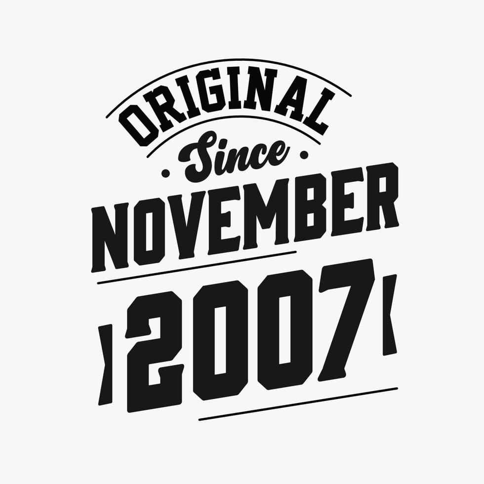 Born in November 2007 Retro Vintage Birthday, Original Since November 2007 vector