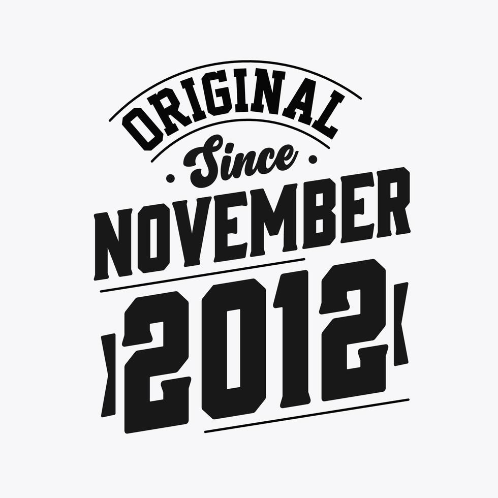 Born in November 2012 Retro Vintage Birthday, Original Since November 2012 vector