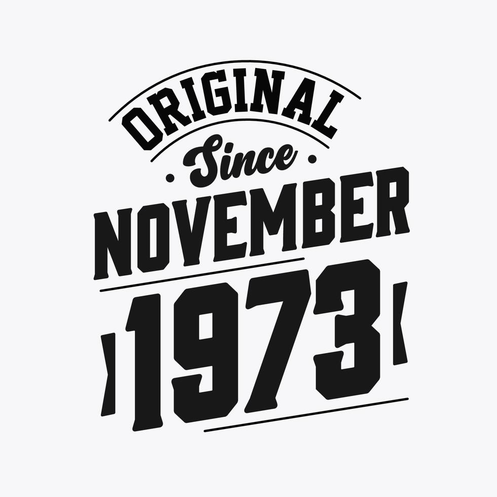 Born in November 1973 Retro Vintage Birthday, Original Since November 1973 vector