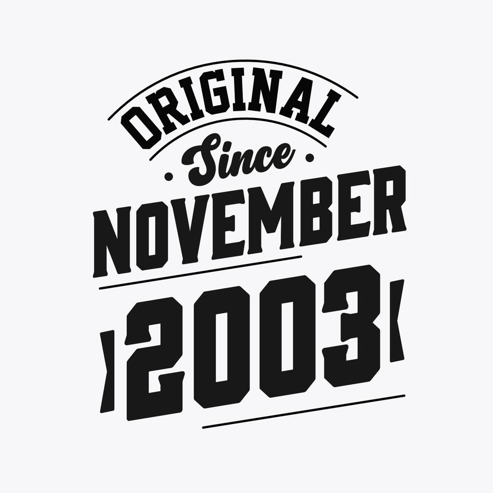 Born in November 2003 Retro Vintage Birthday, Original Since November 2003 vector