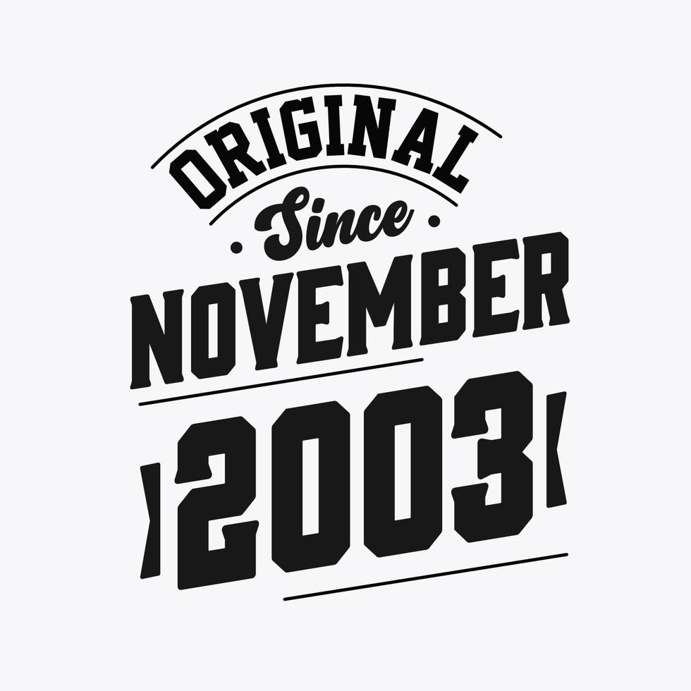 Born in November 2003 Retro Vintage Birthday Original Since November