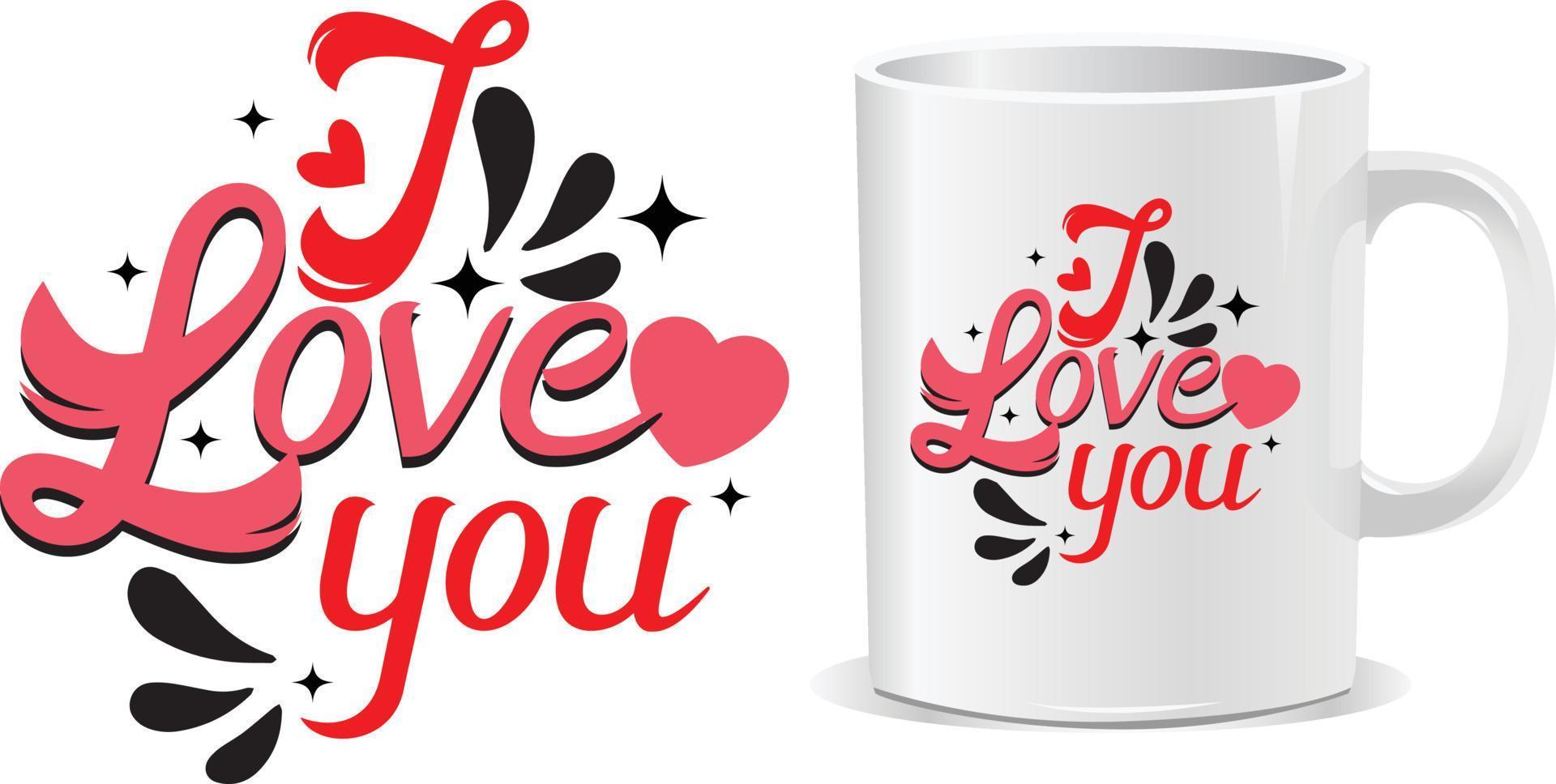 I love you happy valentine's day mug design vector