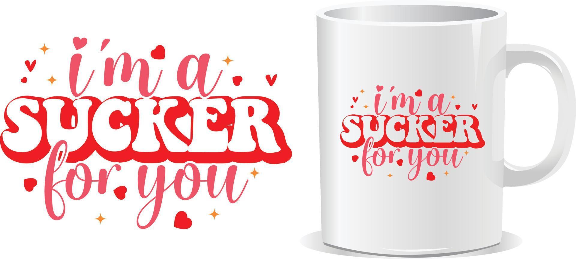 I'm a sucker happy valentine's day mug design vector