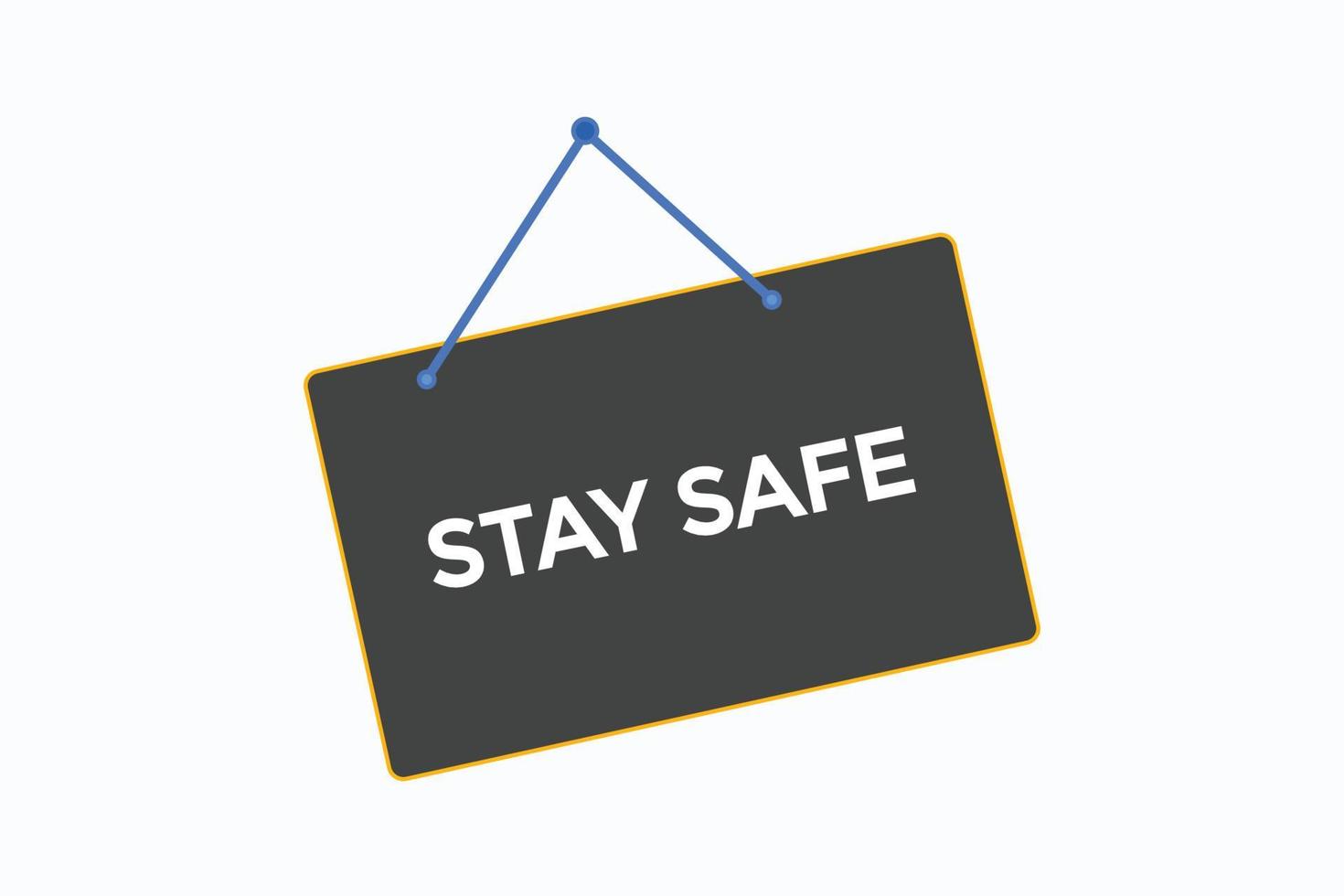 stay safe button vectors.sign label speech bubble stay safe vector