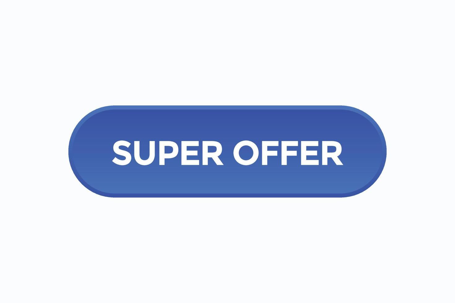 super offer start doing button vectors.sign label speech bubble super offer vector
