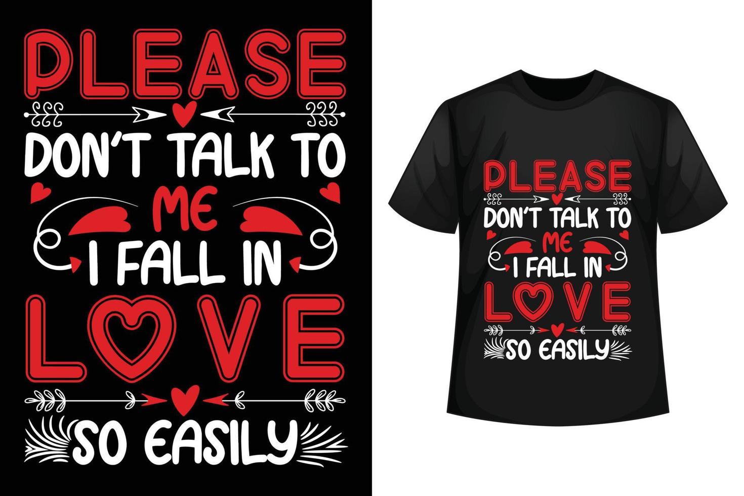 Please don't talk to me I fall in love so easily - Valentine t-shirt design template. vector