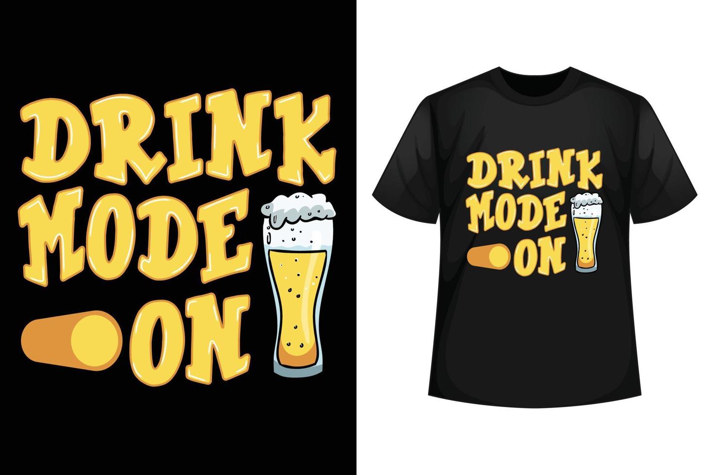 Drink mode on - Beer t-shirt design template. vector
