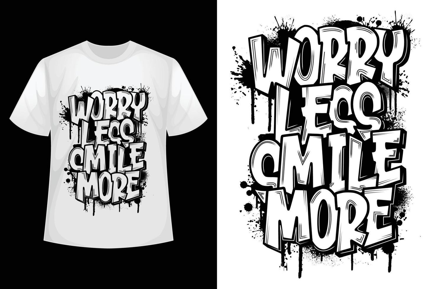 Worry less smile more - Graffiti t-shirt design template. vector