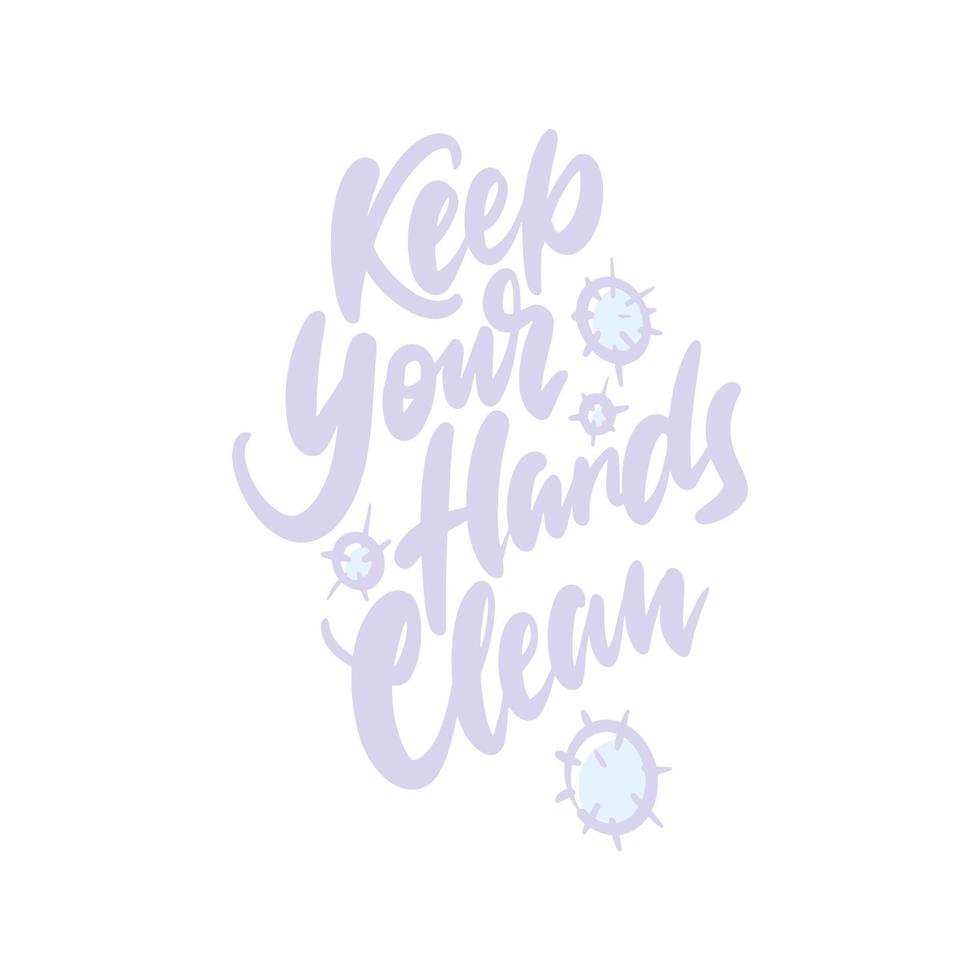 Lettering Keep your hands clean. Slogan for a medical or hygiene company. Vector illustration