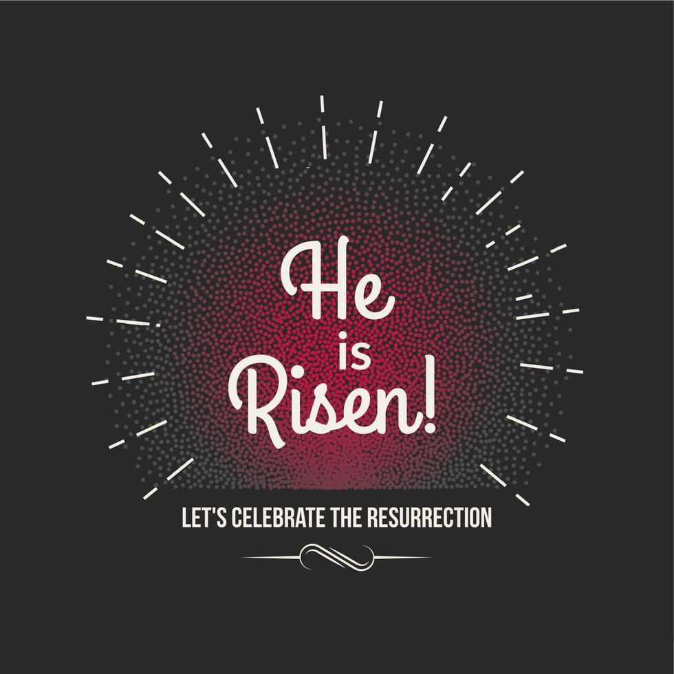 Vector Easter background text He is risen. Holiday background with sunburst and typographic design