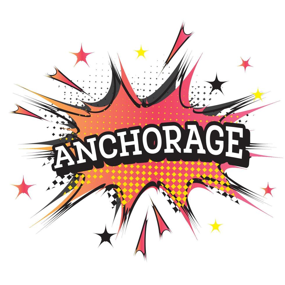 Anchorage Comic Text in Pop Art Style. vector