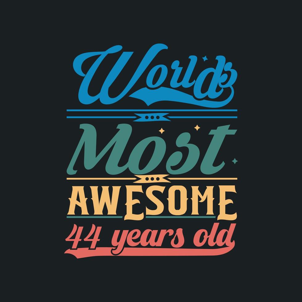 birthday typography design, World's most awesome 44 years old vector