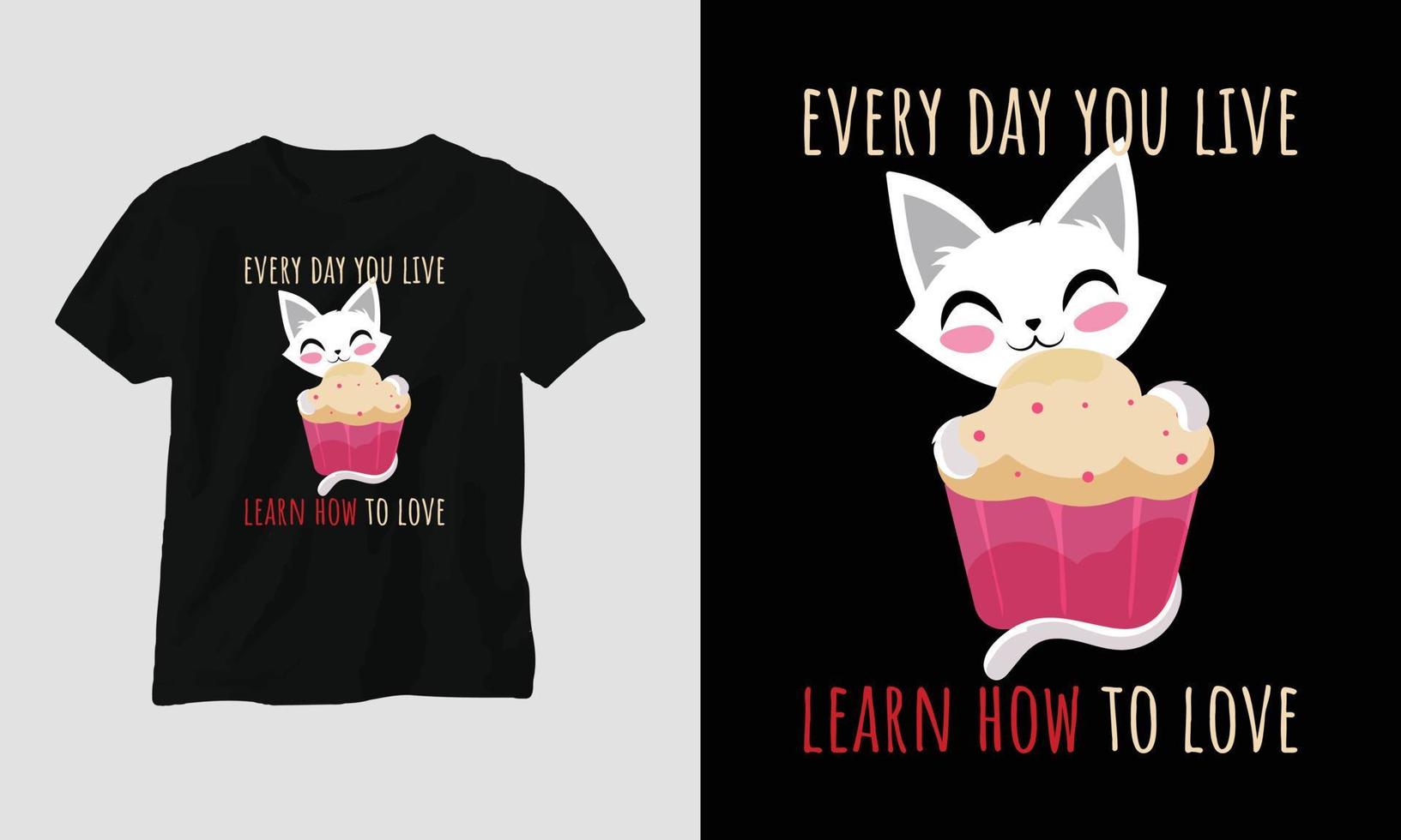 cada día que vives aprende a amar - diseño de camiseta tipográfica del día de san valentín con corazón, gato y citas motivacionales vector