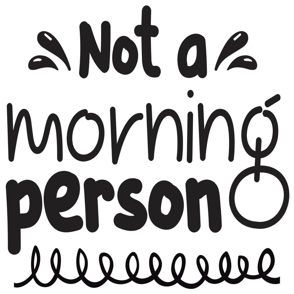 Not A Morning Person Shirt Design For Print 17129996 Vector Art At Vecteezy