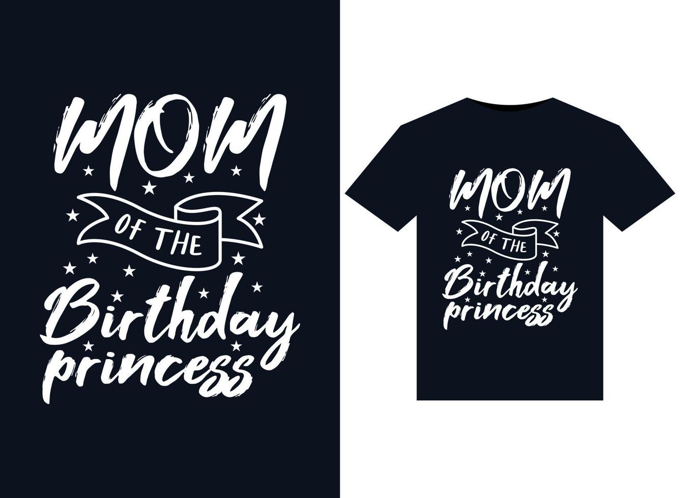 Mom Of The Birthday Princess illustrations for print-ready T-Shirts design vector