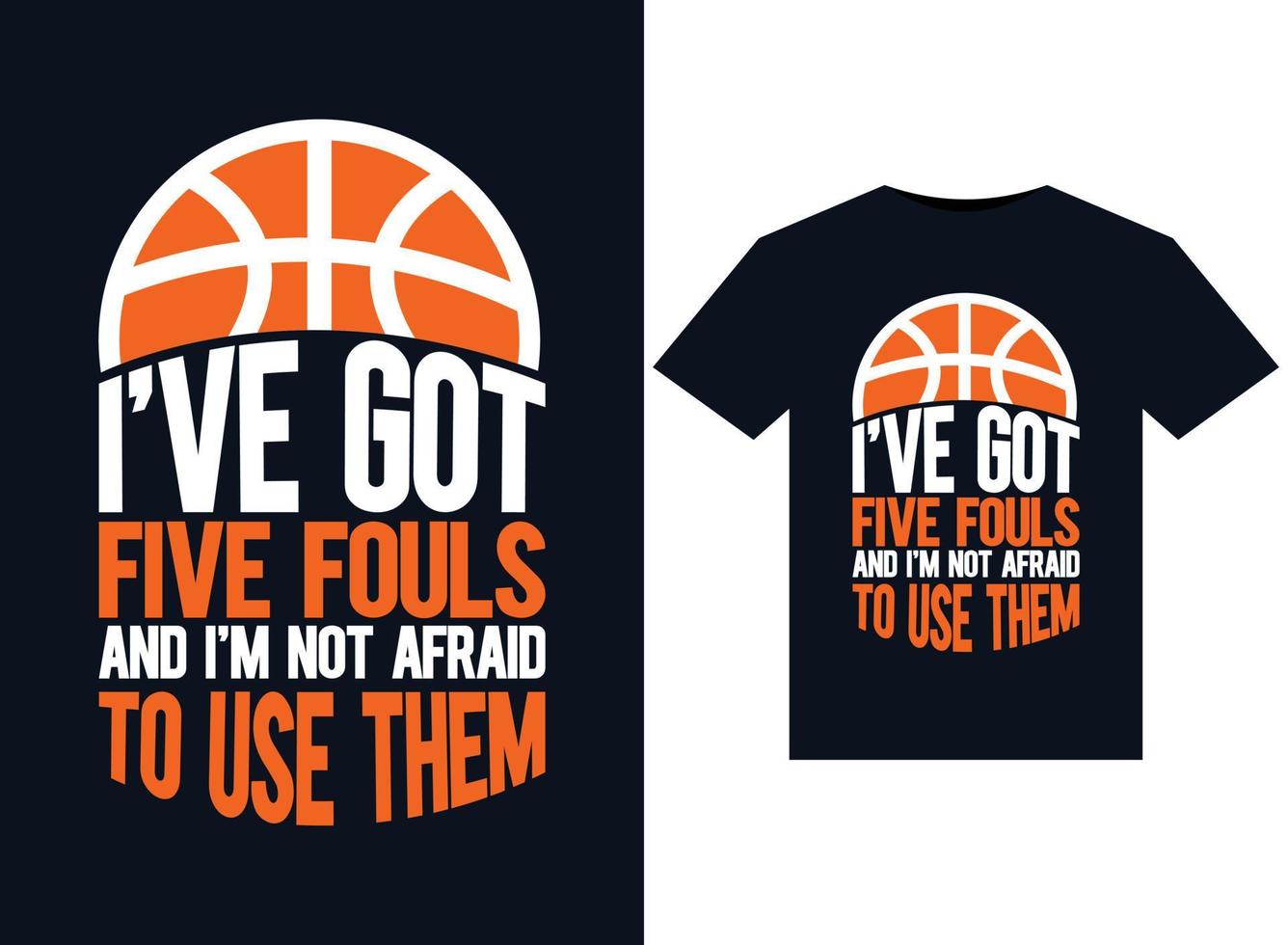 I've Got Five Fouls and I'm Not Afraid To Use Them illustrations for print-ready T-Shirts design vector