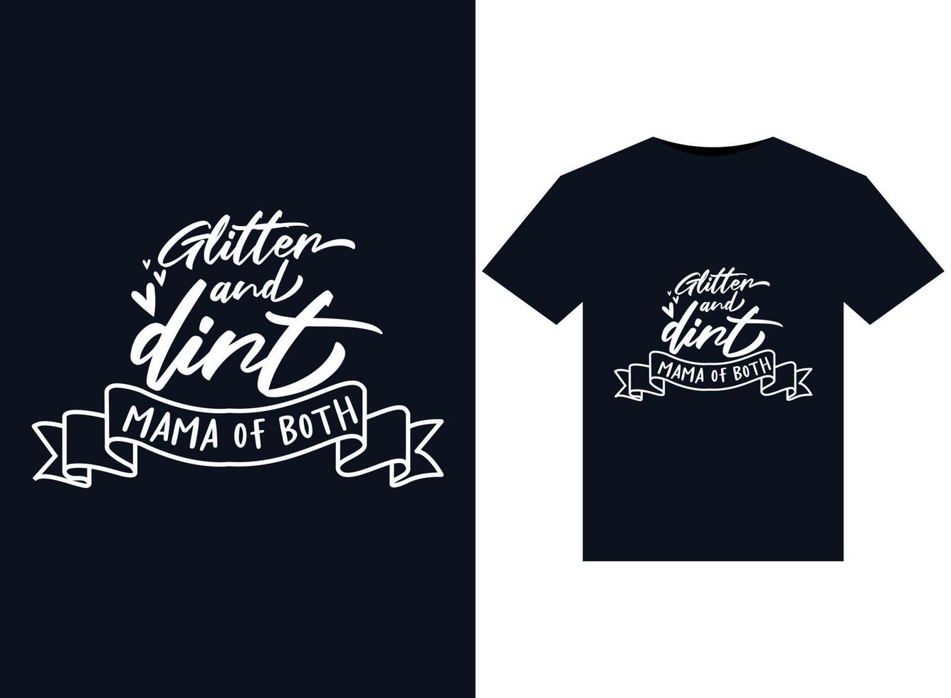 Glitter and dirt mama of both illustrations for print-ready T-Shirts design vector